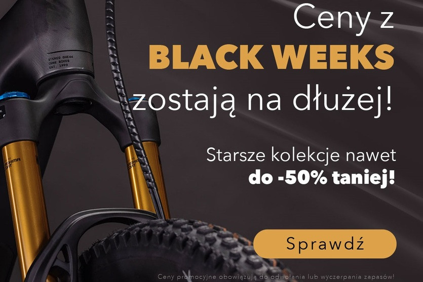 Black weeks wciąż trwa!